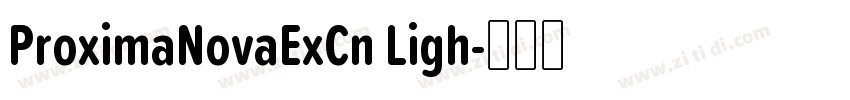ProximaNovaExCn Ligh字体转换 ProximaNovaExCn Ligh字体转换